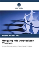 Poudel, PhD Poudel, PhD Meena Poudel - Umgang mit versteckten Themen