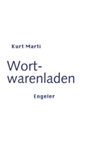Kurt Marti - Wortwarenladen