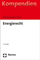 Claudia Busch, Jürge Kühling, Jürgen Kühling, Winfrie Rasbach, Winfried Rasbach - Energierecht