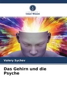 Valery Sychev - Das Gehirn und die Psyche