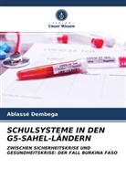 Ablassé Dembega - SCHULSYSTEME IN DEN G5-SAHEL-LÄNDERN