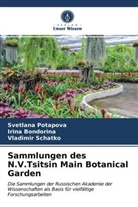 Irin Bondorina, Irina Bondorina, Svetlan Potapova, Svetlana Potapova, Vladi Schatko, Vladimir Schatko - Sammlungen des N.V.Tsitsin Main Botanical Garden