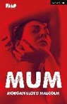 Morgan Lloyd Malcolm - Mum