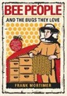 Frank Mortimer, Mortimer Frank - Bee People and the Bugs They Love