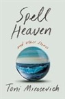 Toni Mirosevich, Mirosevich Toni - Spell Heaven