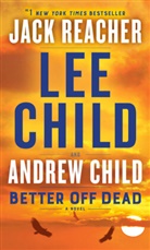 Andrew Child, Le Child, Lee Child - Better Off Dead