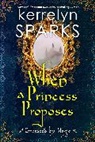 Kerrelyn Sparks - When a Princess Proposes