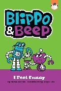 Joey Ellis, Sarah Weeks, Weeks Sarah, Joey Ellis - Blippo and Beep: I Feel Funny