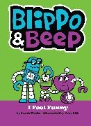 Joey Ellis, Sarah Weeks, Weeks Sarah, Joey Ellis - Blippo and Beep: I Feel Funny