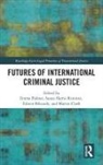 Emma Bikundo Palmer, Emma Rimmer Palmer, Edwin Bikundo, Bikundo Edwin, Martin Clark, Susan Harris Rimmer... - Futures of International Criminal Justice