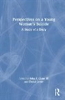 John F. (Gwynedd Mercy University Gunn III, David Gunn III Lester, III Gunn, John F. Gunn, John F. Gunn III, David Lester - Perspectives on a Young Woman''s Suicide