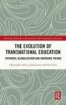 Tim Gore, Gore Tim, Christopher Hill, Christopher (The British University in Dubai Hill, Christopher Lamie Hill, Judith Lamie... - Evolution of Transnational Education