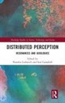 Natasha (University of Dundee Lushetich, Iain Campbell, Natasha Lushetich, Lushetich Natasha - Distributed Perception