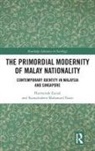 Kamaludeen Mohamed Nasir, Nasir Kamaludeen Mohamed, Humairah Zainal, Humairah Nasir Zainal - Primordial Modernity of Malay Nationality