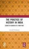 Anirudh Deshpande, Deshpande Anirudh - Practice of History in India