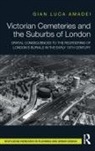 Gian Luca Amadei - Victorian Cemeteries and the Suburbs of London