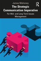 James Mahoney, Mahoney James - Strategic Communication Imperative