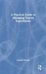 Isabelle Frochot, Frochot Isabelle - Practical Guide to Managing Tourist Experiences