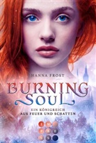 Hanna Frost - Burning Soul (Ein Königreich aus Feuer und Schatten 1)