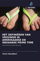 Tanni Chaudhuri - HET DEFINIËREN VAN VROUWEN IN AMERIKAANSE EN INDIAANSE PRIME TIME