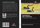 Dheerendra Pratap Singh - MOVIMENTO DELL'AMBIENTE