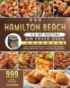 Lila Wyrick - 999 Hamilton Beach 11.6 QT Digital Air Fryer Oven Cookbook