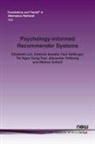Alexander Felfernig, Dominik Kowald, Elisabeth Lex, Markus Schedl, Paul Seitlinger, Thi Ngoc Trang Tran - Psychology-informed Recommender Systems