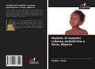Aishatu Yahya - Modello di malattie cutanee pediatriche a Kano, Nigeria