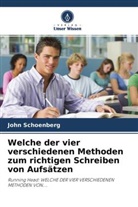 John Schoenberg - Welche der vier verschiedenen Methoden zum richtigen Schreiben von Aufsätzen