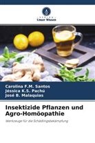 Malaquias, José B. Malaquias, Jéssica K Pachú, Jéssica K S Pachú, Jéssica K. S. Pachú, Jéssica K.S. Pachú... - Insektizide Pflanzen und Agro-Homöopathie