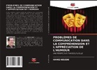 Hamid Housni - PROBLÈMES DE COMMUNICATION DANS LA COMPRÉHENSION ET L'APPRÉCIATION DE L'HUMOUR
