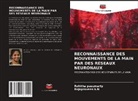 Rajapraveen K. N, Rajapraveen k.N, Rohitha Pasumarty - RECONNAISSANCE DES MOUVEMENTS DE LA MAIN PAR DES RÉSEAUX NEURONAUX