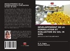 M. K. Gupta, Shama Parveen - DÉVELOPPEMENT DE LA FORMULATION ET ÉVALUATION DU GEL IN SITU