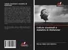 Marwa Abdul latif Alkaffas - Cellule staminali e malattia di Alzheimer