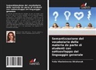 Yulia Vladimirovna Shishenyk - Semantizzazione del vocabolario della materia da parte di studenti con sottosviluppo del linguaggio generale