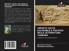 Mohammad Faique, Mohammad Razzaque - IMPATTO SOCIO-CULTURALE E POLITICO NELLA LETTERATURA IRANIANA