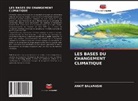 Ankit Balvanshi - LES BASES DU CHANGEMENT CLIMATIQUE