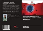Rahul Sable, Divya Thite - L'épidémie de nouveau coronavirus- une menace mondiale