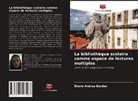 Eliane Andrea Bender - La bibliothèque scolaire comme espace de lectures multiples