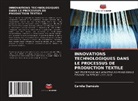 Camila Damásio - INNOVATIONS TECHNOLOGIQUES DANS LE PROCESSUS DE PRODUCTION TEXTILE