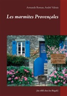 Armande Roman, André Valrais - Les marmites Provençales