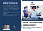 L Bustamante López, Luz Guisela Bustamante López, Jorge Romai Tenorio Carranza, Jorge Romain Tenorio Carranza - PERSÖNLICHKEITSDIMENSIONEN UND ARBEITSKLIMA IM GESUNDHEITSWESEN