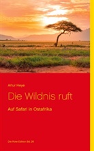 Artur Heye - Die Wildnis ruft