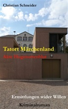Christian Schneider - Tatort Märchenland: Akte Hugenottenblut