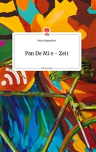 Petra Stoppacher - Pan De Mi e - Zeit. Life is a Story - story.one