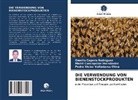 Omeli Cepero Rodriguez, Omelio Cepero Rodriguez, Mai Concepción Hernández, Maite Concepción Hernández, Pedro Víctor Valladares Oliva - DIE VERWENDUNG VON BIENENSTOCKPRODUKTEN