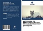 Claudio Castillo - KATEGORIEN, DIE FAMILIENBILDUNG UND FAMILIENZENTRIERTHEIT AUSMACHEN