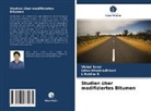 Isha Dharmadhikari, Ishan Dharmadhikari, L Nokfho K, L. Nokfho K, Visha Rasal, Vishal Rasal - Studien über modifiziertes Bitumen