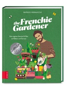 Patrick Vernuccio - The Frenchie Gardener