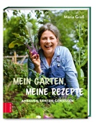 Maria Groß - Mein Garten, meine Rezepte